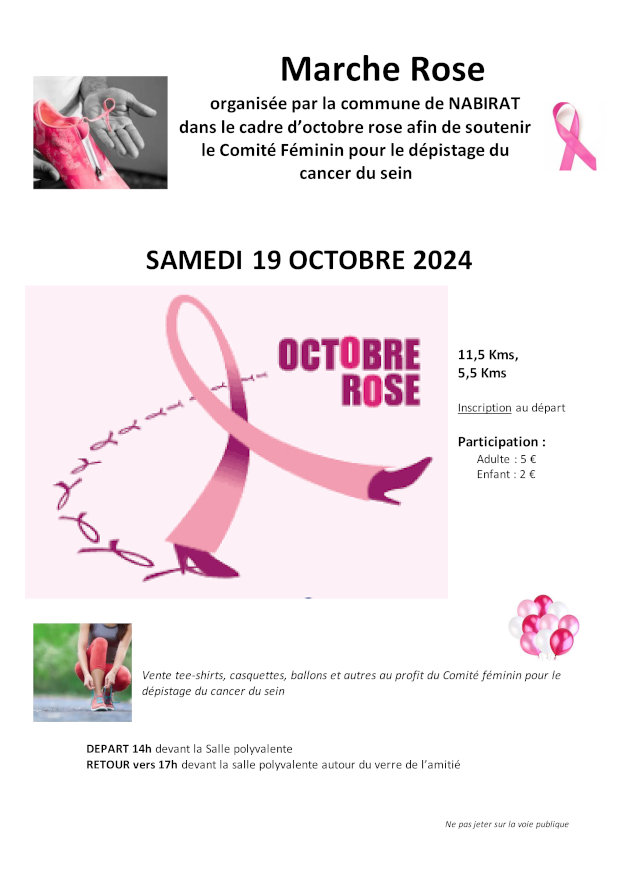 Marche Rose organisée par la commune de Nabirat dans le cadre d’octobre rose afin de soutenir le comité féminin pour le dépistage du cancer du sein samedi 19 octobre 2024. 12,5 km, 5,5 km. Inscription au départ. Participation : adulte 5 €, enfant 2 €. Vente tee-shirts, casquettes, ballons et autres au profit du Comité féminin pour le dépistage du cancer du sein. Départ 14 h devant la salle polyvalente, retour vers 17 h devant la salle polyvalente autour du verre de l’amitié.